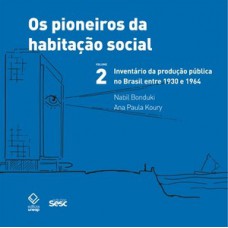 Os pioneiros da habitação social - vol. 2