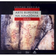Arte rupestre na Amazônia - pará