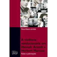 A violência revolucionária em hannah arendt e herbert marcuse