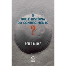 O que é história do conhecimento?