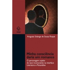 Minha consciência daria um romance Minha consciência daria um romance