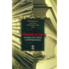 Machado de assis: ensaios da crítica contemporânea