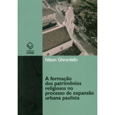 Formação dos patrimônios religiosos no processo de expansão urbana paulista (1850-1900)