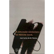A explicação sociologica na medicina social