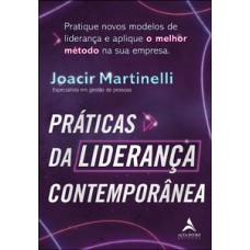 Práticas da liderança contemporânea Práticas da liderança contemporânea