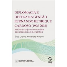 Diplomacia e defesa na gestão fernando henrique cardoso (1995-2002)