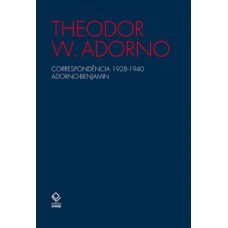 Correspondência 1928 - 1940 adorno - benjamin