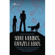 Sobre meninos, rapazes e lobos Sobre meninos, rapazes e lobos