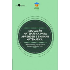 Educação matemática para aprender e ensinar matemática Educação matemática para aprender e ensinar matemática