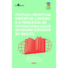 Políticas linguísticas, ensino de línguas e o processo de internacionalização do ensino superior no Brasil