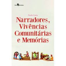 Narradores, vivências comunitárias e memórias