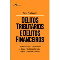 Delitos tributários e delitos financeiros Delitos tributários e delitos financeiros