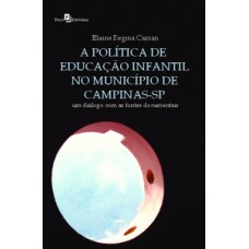 A política de educação infantil no Município de Campinas-SP A política de educação infantil no Município de Campinas-SP