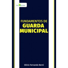 Fundamentos de Guarda Municipal Fundamentos de Guarda Municipal