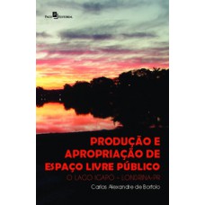 Produção e apropriação de espaço livre público Produção e apropriação de espaço livre público