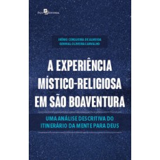 A experiência místico-religiosa em São Boaventura A experiência místico-religiosa em São Boaventura
