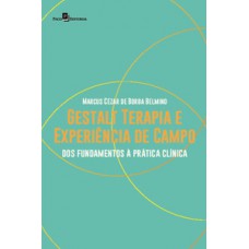 Gestalt terapia e experiência de campo Gestalt terapia e experiência de campo