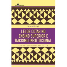 Lei de cotas no ensino superior e racismo institucional Lei de cotas no ensino superior e racismo institucional