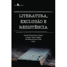 Literatura, exclusão e resistência Literatura, exclusão e resistência