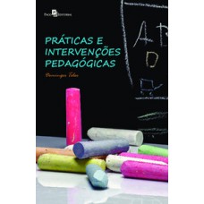 Práticas e intervenções pedagógicas Práticas e intervenções pedagógicas