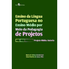 Ensino da língua portuguesa no ensino médio por meio da pedagogia de projetos