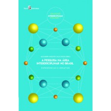 A pesquisa na área interdisciplinar no Brasil A pesquisa na área interdisciplinar no Brasil