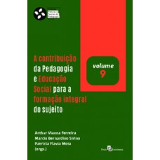 A contribuição da pedagogia e educação social para a formação integral do sujeito A contribuição da pedagogia e educação social para a formação integral do sujeito