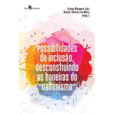 Possibilidades de inclusão, desconstruindo as barreiras do Possibilidades de inclusão, desconstruindo as barreiras do