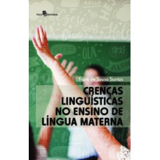 Crenças linguísticas no ensino de língua materna Crenças linguísticas no ensino de língua materna