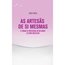 As artesãs de si mesmas