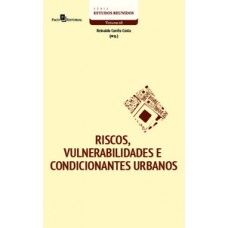 Riscos, vulnerabilidades e condicionantes urbanos