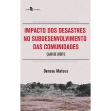 Impacto dos desastres no subdesenvolvimento das comunidades