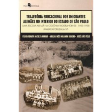 Trajetória educacional dos imigrantes alemães no interior do estado de São Paulo Trajetória educacional dos imigrantes alemães no interior do estado de São Paulo
