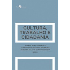 Cultura, trabalho e cidadania Cultura, trabalho e cidadania