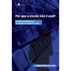 Por que a escola não é azul? Por que a escola não é azul?