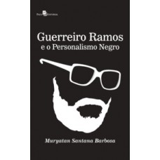 Guerreiro Ramos e o personalismo negro