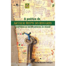 A poética de Arthur Bispo do Rosario
