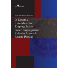 O direito à intimidade do empregado e o poder empregatício