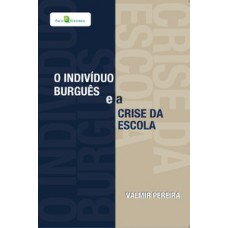 O indivíduo burguês e a crise da escola
