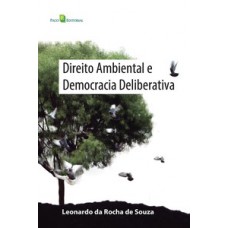 Direito ambiental e democracia deliberativa