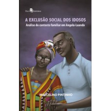 A exclusão social dos idosos A exclusão social dos idosos