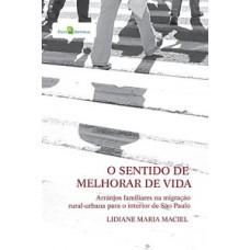 O sentido de melhorar de vida O sentido de melhorar de vida