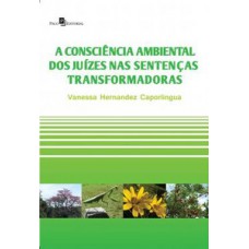 A consciência ambiental dos juízes nas sentenças transformadoras