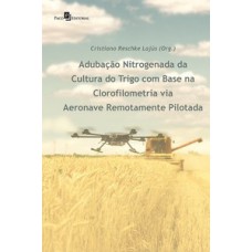 Adubação nitrogenada da cultura do trigo com base na clorofilometria via aeronave remotamente pilotada