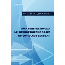 Uma perspectiva da lei de diretrizes e bases no cotidiano escolar Uma perspectiva da lei de diretrizes e bases no cotidiano escolar