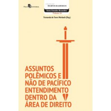 Assuntos polêmicos e não de pacífico entendimento dentro da área de direito