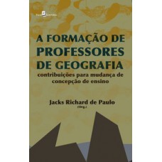 A formação de professores de geografia A formação de professores de geografia
