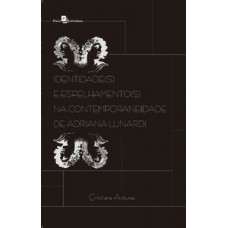 Identidade(s) e espelhamento(s) na contemporaneidade de Adriana Lunardi