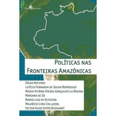 Políticas nas fronteiras amazônicas Políticas nas fronteiras amazônicas