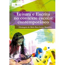Leitura e escrita no contexto escolar contemporâneo Leitura e escrita no contexto escolar contemporâneo